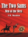 The Two Sams Men of the West 3 by F. M. Worden eBook